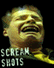 Scream Shots